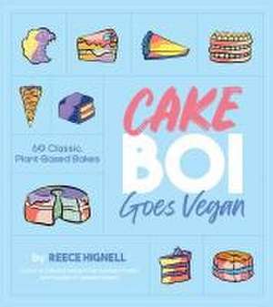 Cakeboi Goes Vegan de Reece Hignell