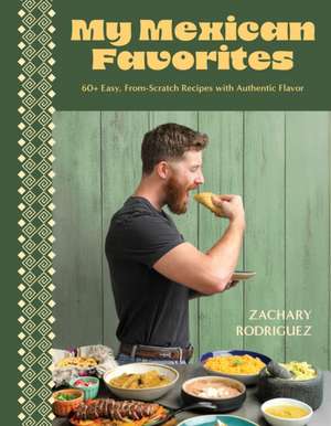 My Mexican Favorites de Zachary Rodriguez