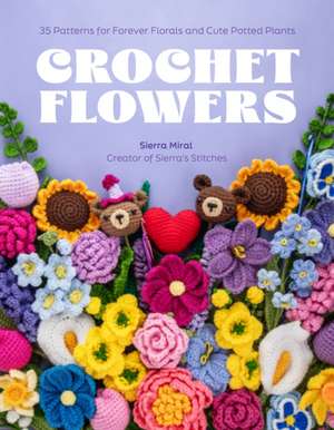 Crochet Flowers de Sierra Miral