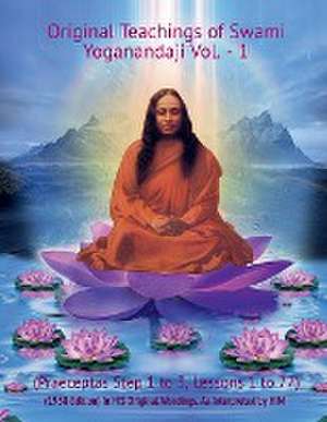 Original Teachings of Swami Yoganandaji Vol.-1 (Praeceptas Step 1 to 3, Lessons 1 to 77) de Swami Yogananda