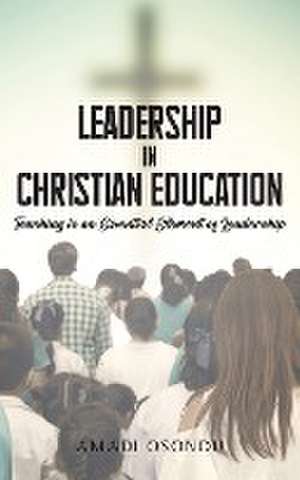 Leadership In Christian Education de Amadi Osondu