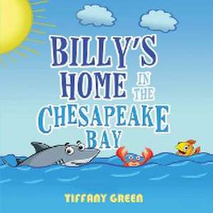 Billy's Home In The Chesapeake Bay 2nd Edition de Tiffany Green