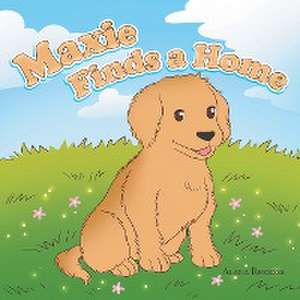 Maxie Finds a Home de Alana Rhodes