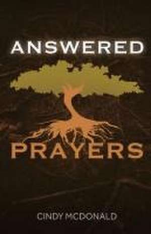 Answered Prayers de Cindy Mcdonald