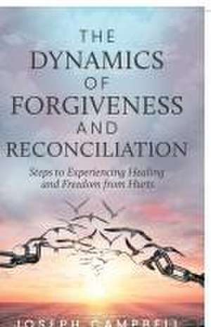 The Dynamics of Forgiveness and Reconciliation de Joseph Campbell