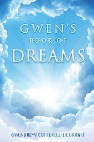 Gwen's Book of Dreams de Gwendolyn Cotterell-Eidukonis