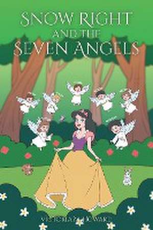 Snow Right and the Seven Angels de Victoria M. Howard