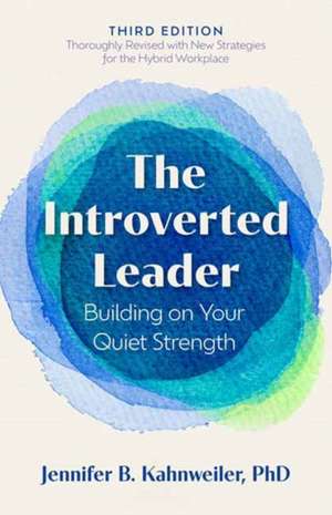 The Introverted Leader, 3rd Edition de Jennifer B Kahnweiler