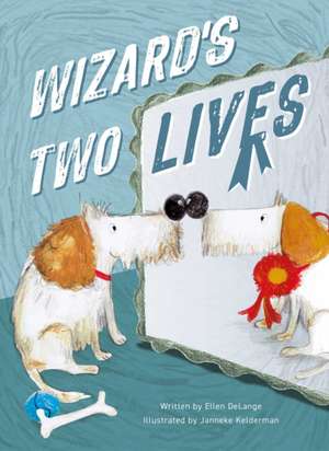 Wizard's Two Lives de Ellen Delange