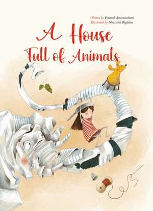 A House Full of Animals de Fatemeh Alise Amiratashani