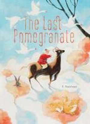 The Last Pomegranate de F. Nakhaei