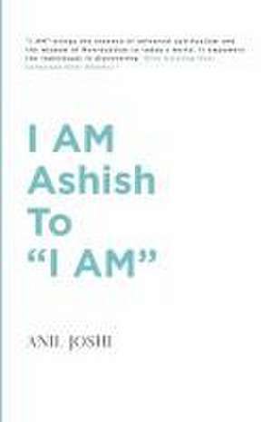 I AM Ashish to "I AM" de Anil Joshi