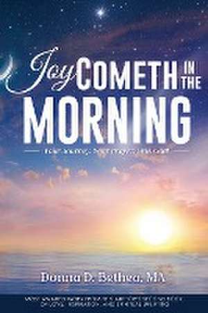 Joy Cometh in the Morning de Donna D. Bethea