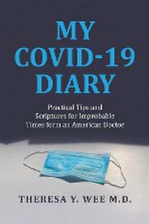 My COVID-19 Diary de Theresa Y. Wee