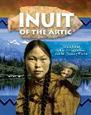 Inuit of the Arctic de Tamra B. Orr