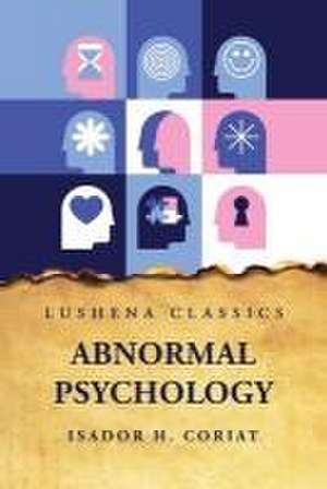 Abnormal Psychology de Isador H Coriat