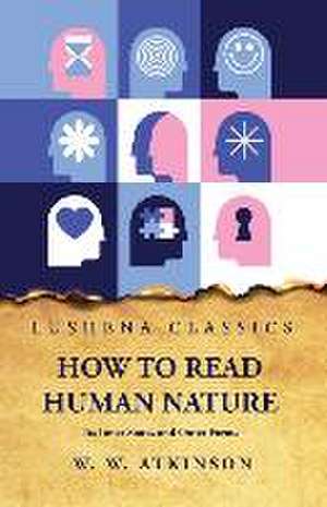 How to Read Human Nature de William Walker Atkinson