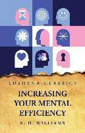 Increasing Your Mental Efficiency de Edward Huntington Williams