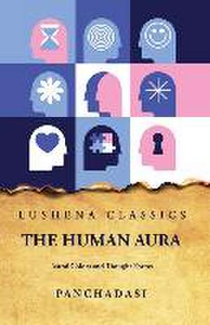 The Human Aura Astral Colors and Thought Forms de Panchadasi