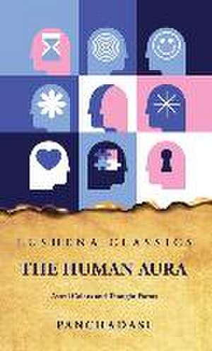 The Human Aura Astral Colors and Thought Forms de Panchadasi