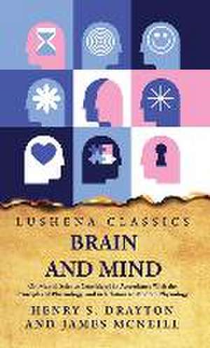 Brain and Mind de Henry S Drayton and James McNeill