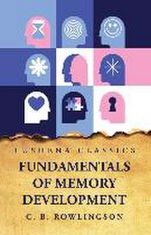 Fundamentals of Memory Development de Cameron B Rowlingson