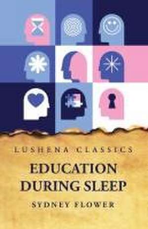 Education During Sleep de Sydney Flower