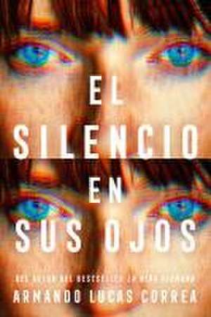 El Silencio En Sus Ojos / The Silence in Her Eyes de Armando Lucas Correa