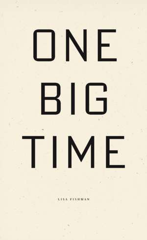 One Big Time de Lisa Fishman