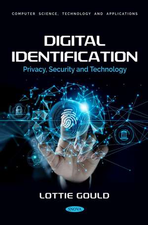 Digital Identification: Privacy, Security and Technology de Lottie Gould