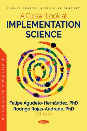 A Closer Look at Implementation Science de Felipe Agudelo-Hernández