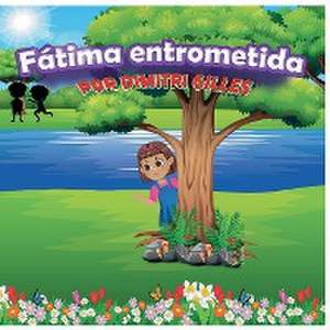 Fatima Entrometida de Dimitri Gilles