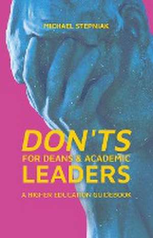 Don'ts for Deans & Academic Leaders de Michael Stepniak