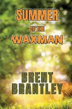 Summer of the Waxman de Brent I Brantley