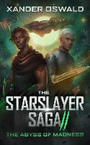 The Starslayer Saga II de Xander Oswald