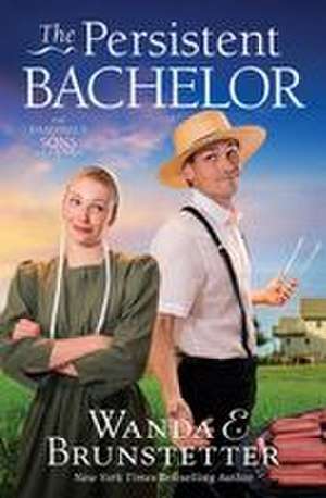 The Persistent Bachelor de Wanda E. Brunstetter