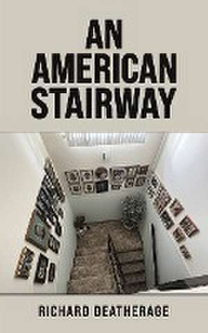 An American Stairway de Richard Deatherage