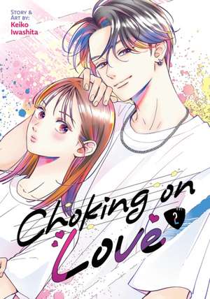 Choking on Love Vol. 2 de Keiko Iwashita