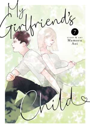 My Girlfriend's Child Vol. 7 de Mamoru Aoi