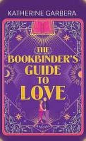 The Bookbinder's Guide to Love de Katherine Garbera