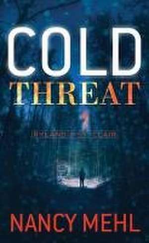 Cold Threat de Nancy Mehl