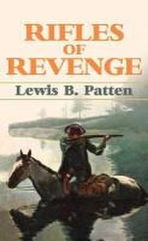 Rifles of Revenge de Lewis B Patten