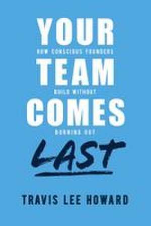 Your Team Comes Last de Travis Lee Howard