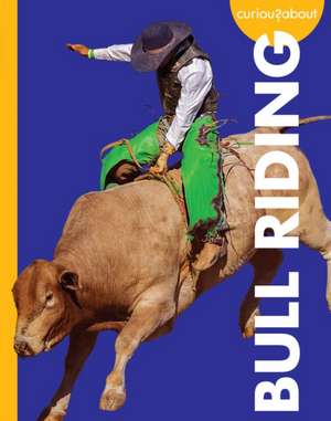 Curious about Bull Riding de Rachel Grack