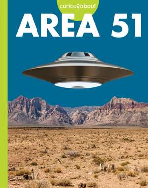 Curious about Area 51 de Gillia M Olson