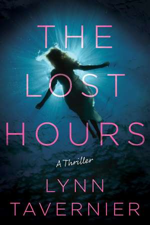 The Lost Hours: A Novel de Lynn Tavernier