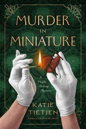 Murder in Miniature de Katie Tietjen
