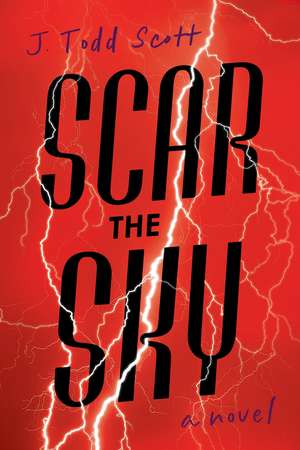 Scar the Sky: A Novel de J. Todd Scott