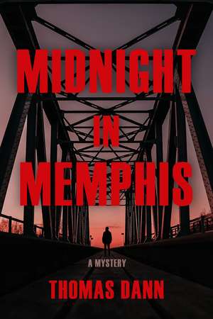 Midnight in Memphis: A Novel de Thomas Dann