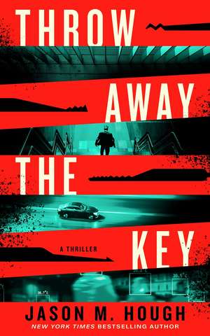 Throw Away the Key: A Novel de Jason M. Hough